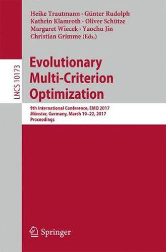 Cover image for Evolutionary Multi-Criterion Optimization: 9th International Conference, EMO 2017, Munster, Germany, March 19-22, 2017, Proceedings