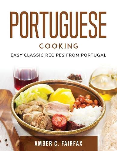 Cover image for Portuguese Cooking: Easy Classic Recipes from Portugal