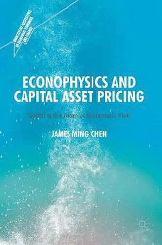 Econophysics and Capital Asset Pricing: Splitting the Atom of Systematic Risk