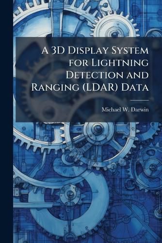 Cover image for A 3D Display System for Lightning Detection and Ranging (LDAR) Data
