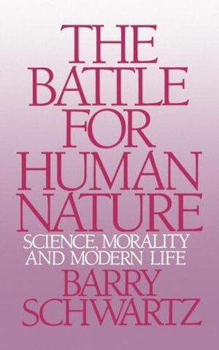 Cover image for The Battle for Human Nature: Science, Morality and Modern Life