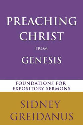 Cover image for Preaching Christ from the Genesis: Foundations for Expository Sermons