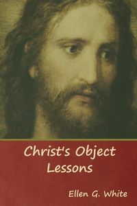 Cover image for Christ's Object Lessons