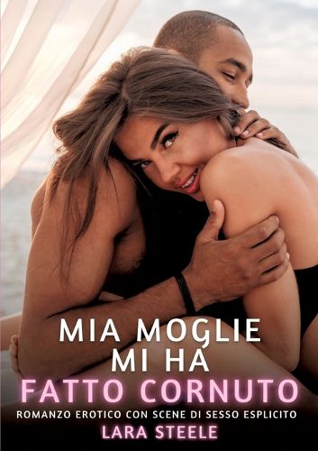 Cover image for Mia Moglie mi ha fatto Cornuto