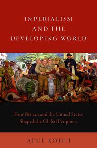 Cover image for Imperialism and the Developing World: How Britain and the United States Shaped the Global Periphery