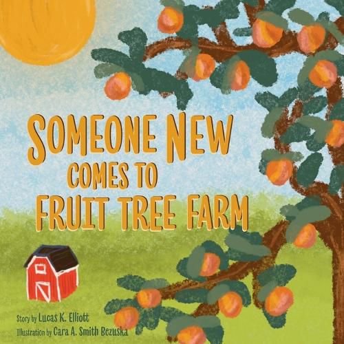 Cover image for Someone New Comes to Fruit Tree Farm