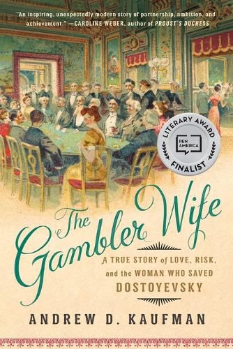 Cover image for The Gambler Wife: A True Story of Love, Risk, and the Woman Who Saved Dostoyevsky