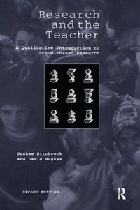 Cover image for Research and the Teacher: A Qualitative Introduction to School-based Research