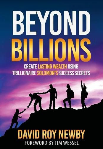 Cover image for Beyond Billions: Create Lasting Wealth Using Trillionaire Solomon's Success Secrets