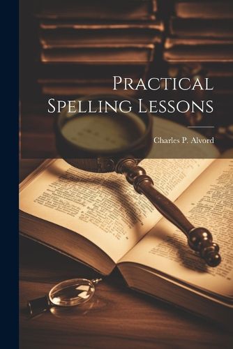 Cover image for Practical Spelling Lessons