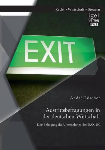 Cover image for Austrittsbefragungen in der deutschen Wirtschaft: Eine Befragung der Unternehmen des DAX 100