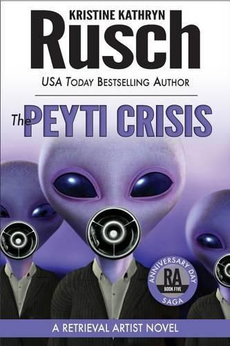 The Peyti Crisis: A Retrieval Artist Novel: Book Five of the Anniversary Day Saga