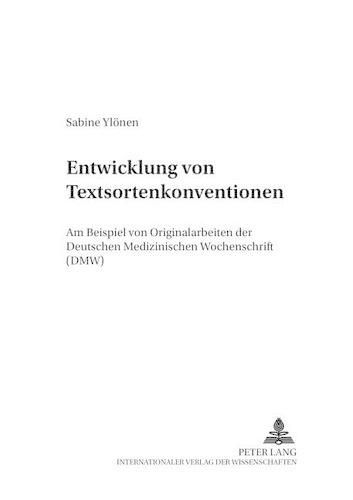 Cover image for Entwicklung Von Textsortenkonventionen: Am Beispiel Von Originalarbeiten Der Deutschen Medizinischen Wochenschrift (Dmw)