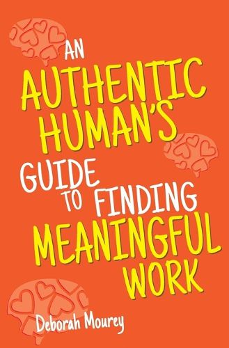 Cover image for An Authentic Human's Guide to Finding Meaningful Work