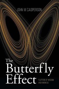 Cover image for The Butterfly Effect: Flutters of Wisdom and Kindness