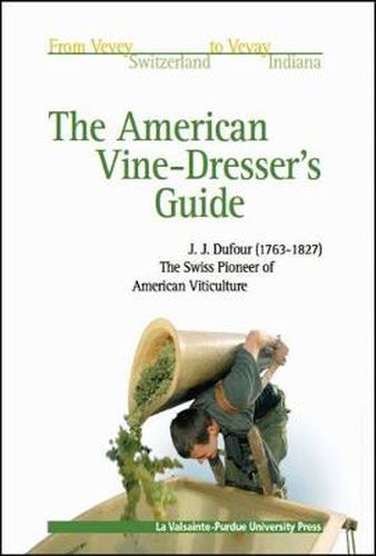 Cover image for The American Vine-dresser's Guide: Cultivation of the Vine and the Process of Wine Making in the United States