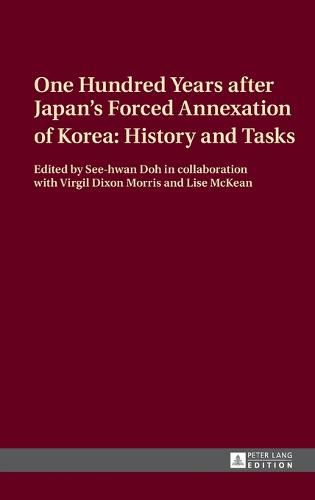 Cover image for One Hundred Years after Japan's Forced Annexation of Korea: History and Tasks