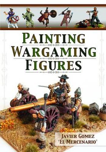 Cover image for Painting Wargaming Figures