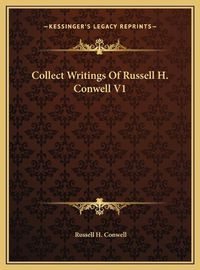 Cover image for Collect Writings of Russell H. Conwell V1