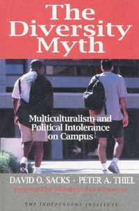 Cover image for The Diversity Myth: Multiculturalism and the Political Intolerance on Campus