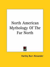 Cover image for North American Mythology of the Far North