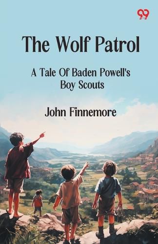Cover image for The Wolf PatrolA Tale Of Baden Powell's Boy Scouts (Edition1)