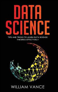 Cover image for Data Science: Tips and Tricks to Learn Data Science Theories Effectively