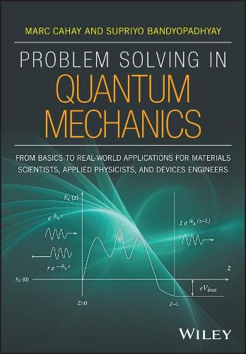 Cover image for Problem Solving in Quantum Mechanics: From Basics to Real-World Applications for Materials Scientists, Applied Physicists, and Devices Engineers