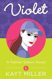 Cover image for Violet: A Palmer Sisters Book 6