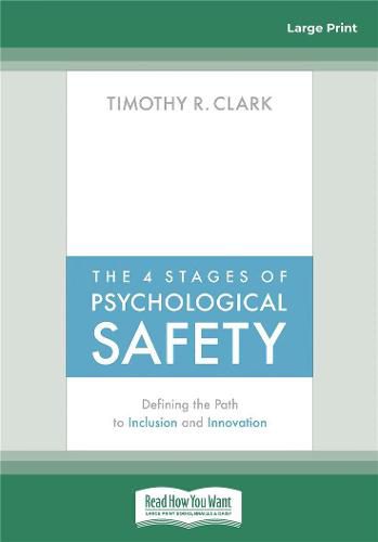 The 4 Stages of Psychological Safety: Defining the Path to Inclusion and Innovation