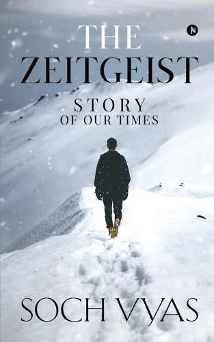 Cover image for The Zeitgeist: Story Of Our Times: The Zeitgeist: Story Of Our Times