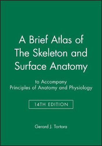 Cover image for A Brief Atlas of The Skeleton and Surface Anatomy to accompany Principles of Anatomy and Physiology, 14e