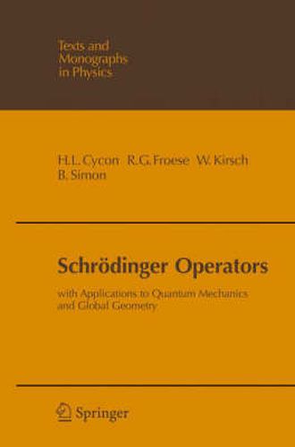 Schroedinger Operators: With Applications to Quantum Mechanics and Global Geometry