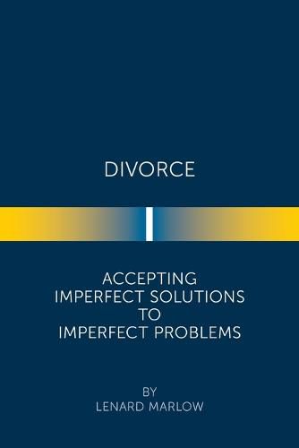 Cover image for Divorce: Accepting Imperfect Solutions to Imperfect Problems