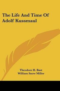 Cover image for The Life and Time of Adolf Kussmaul