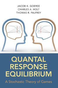 Cover image for Quantal Response Equilibrium: A Stochastic Theory of Games