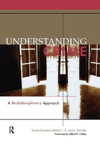 Cover image for Understanding Crime: A Multidisciplinary Approach