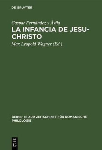 Cover image for La Infancia de Jesu-Christo: Zehn Spanische Weihnachtsspiele. Nach Dem in Tlacotalpam (Mexiko) Befindlichen Exemplar Herausgegeben