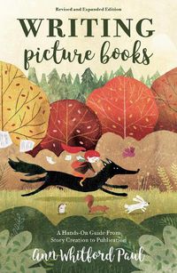 Cover image for Writing Picture Books Revised and Expanded: A Hands-On Guide From Story Creation to Publication