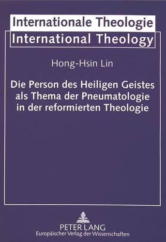 Cover image for Die Person Des Heiligen Geistes ALS Thema Der Pneumatologie in Der Reformierten Theologie