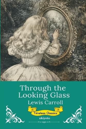 Cover image for Through The Looking Glass Timeless Classics