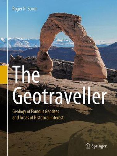 Cover image for The Geotraveller: Geology of Famous Geosites and Areas of Historical Interest