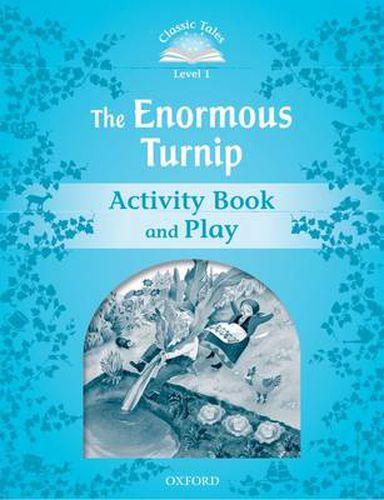 Cover image for Classic Tales Second Edition: Level 1: The Enormous Turnip Activity Book & Play