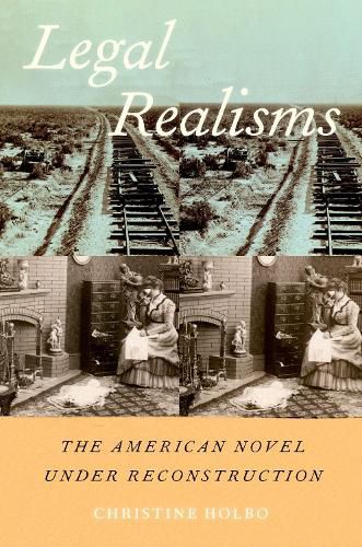 Cover image for Legal Realisms: The American Novel under Reconstruction