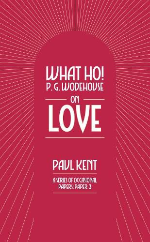 Cover image for What Ho! P. G. Wodehouse on Love