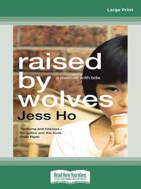Cover image for Raised by Wolves: A memoir with bite
