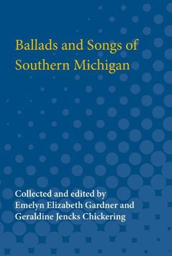 Cover image for Ballads and Songs of Southern Michigan