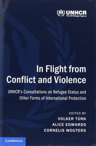 Cover image for In Flight from Conflict and Violence: UNHCR's Consultations on Refugee Status and Other Forms of International Protection