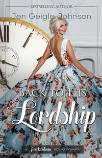 Cover image for Back to his Lordship: Clean time travel regency romance