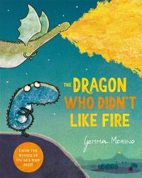 Cover image for The Dragon Who Didn't Like Fire